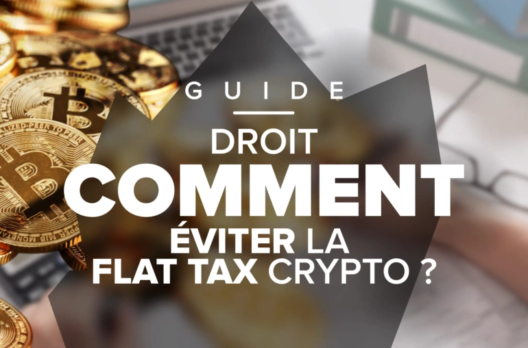 comment éviter la flat tax crypto