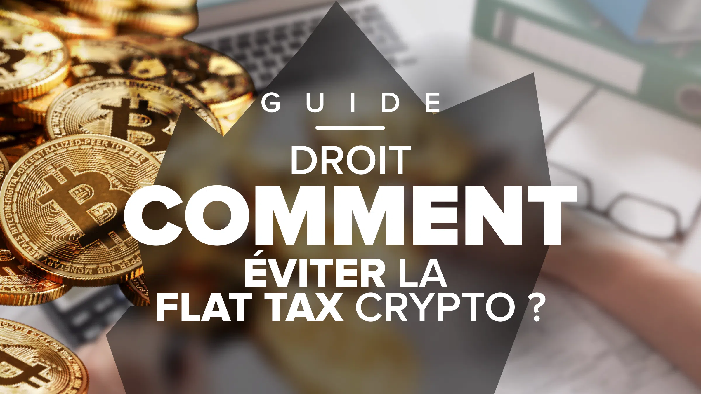 comment éviter la flat tax crypto